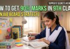 How to Get 90% Marks in 9th Class (Punjab Board Strategy)