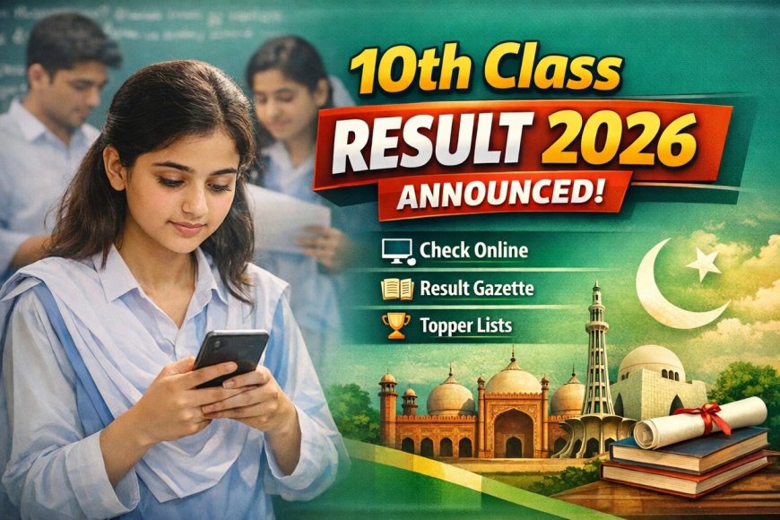 10th Class Result 2026: Check Matric Result Online by Roll Number, Name, SMS