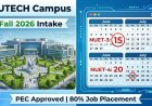 NUTECH Admissions 2026 Fall Open: NUET-3, NUET-4 Dates, Merit & Fee Structure