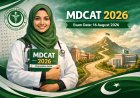 PMDC Announces MDCAT 2026 Date in Pakistan — Registration, Syllabus, Paper Pattern & Latest Updates