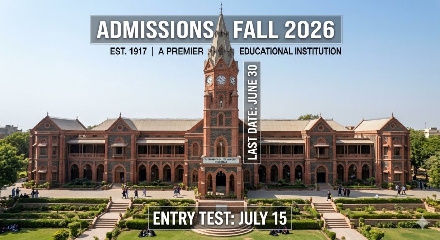 GC University Hyderabad Admissions 2026 Open: Merit Lists, Entry Test, Fee & Hostel