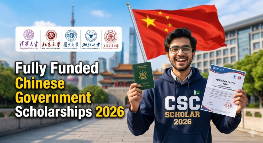Fully Funded Chinese Government Scholarships 2026 for Pakistani Students — Complete Apply Guide