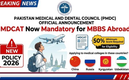 Medical Students Going Abroad Must Pass MDCAT: PMDC Policy 2026 with 50% Minimum, FSc 60%, National Registration Exam After Graduation
