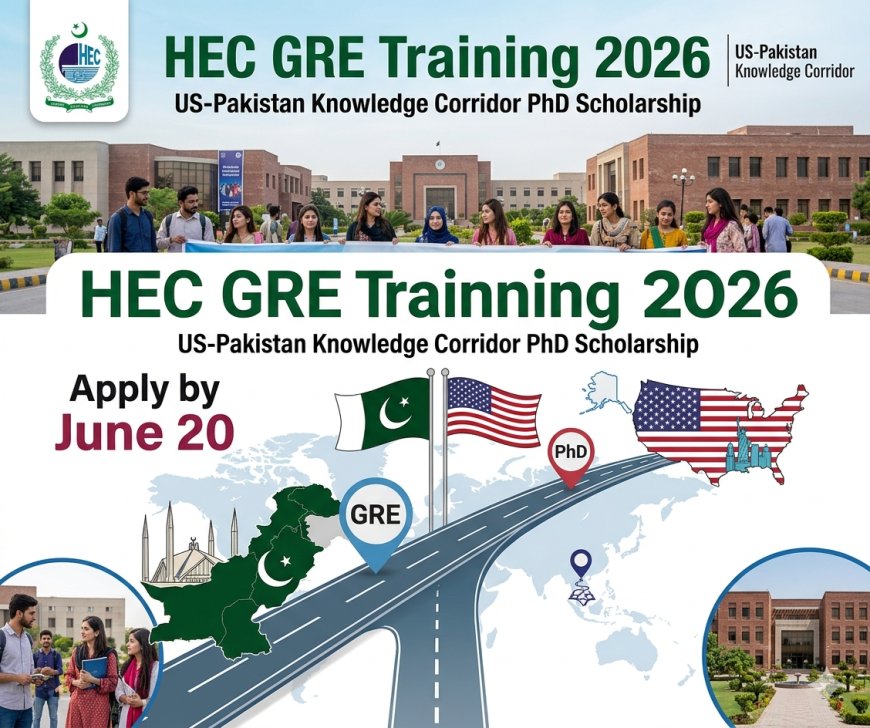 HEC GRE Training 2026 — Apply by June 20 for US-Pakistan Knowledge Corridor PhD Scholarship