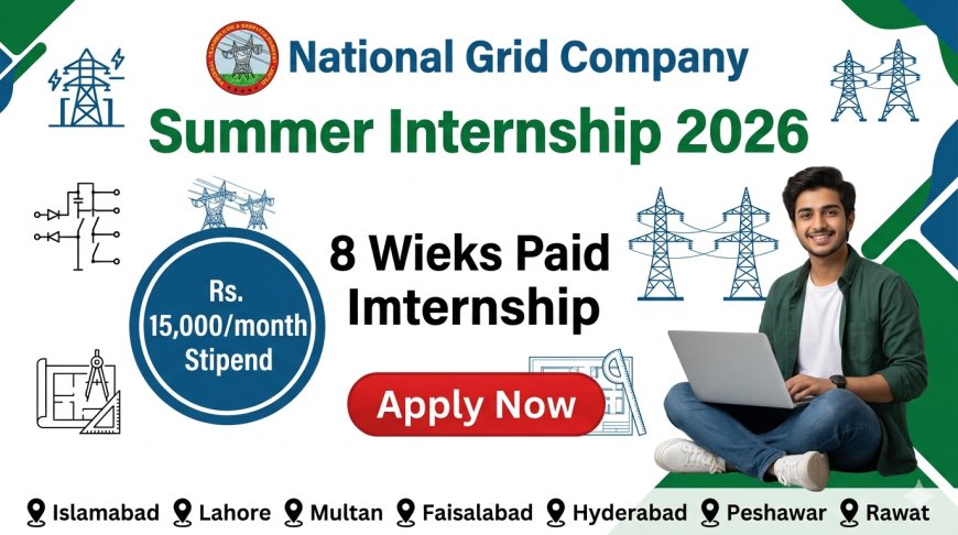National Grid Company NGC Summer Internship 2026: Apply Now – 8 Weeks Paid, Rs. 15,000/month Stipend, Engineering/IT/Finance Open
