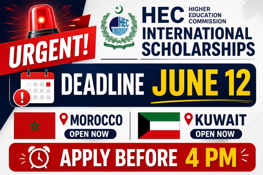 URGENT: HEC International Scholarships Deadline June 12 — Morocco & Kuwait Open Now (Apply Before 4 PM)