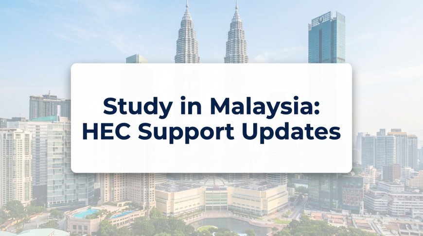Study in Malaysia Scholarships 2026: HEC Lists New Unirazak Undergraduate Support Options