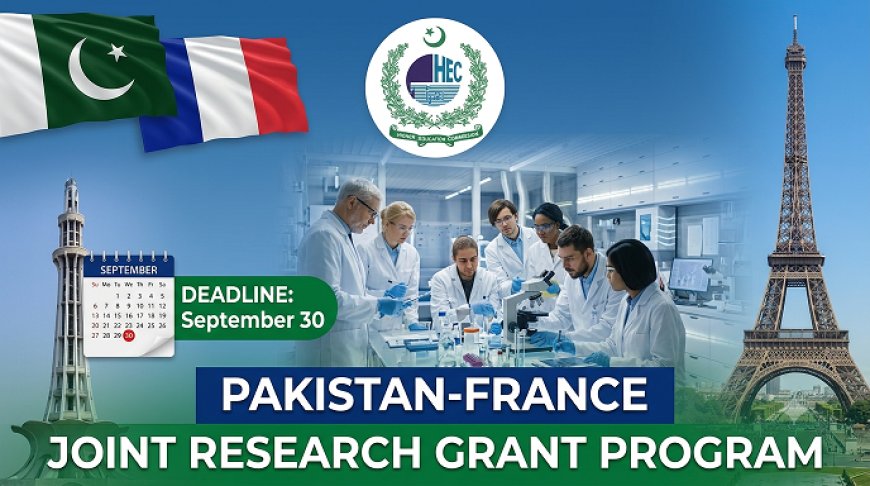 Pak-France PERIDOT Grant 2026: Fully Funded Research Mobility to France — HEC Hubert Curien Partnership Opens for Pakistani Faculty and Researchers (Phase-XIII)