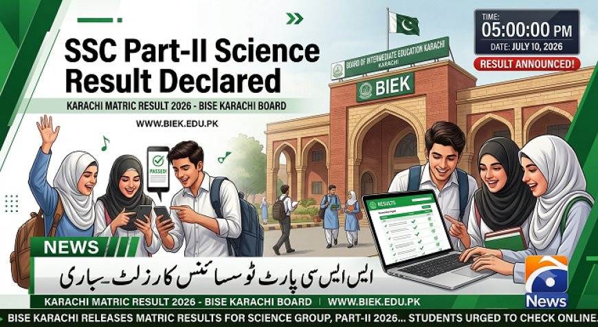BSEK Karachi SSC Part-II Science Result 2026 Declared: Check Your Matric Science Group Result Now