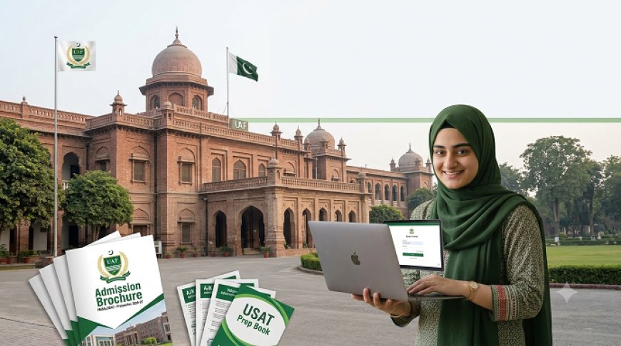 University of Agriculture Faisalabad Admissions 2026–27: Undergraduate & Postgraduate Programs, Entry Tests, and How to Apply