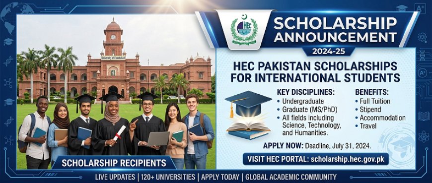 HEC Scholarship 2026 Opens for Foreign Students: Fully Funded BS Seats in Pakistan