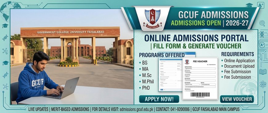 Government College University Faisalabad Admission Portal 2026 Is Live for Undergraduate Programs