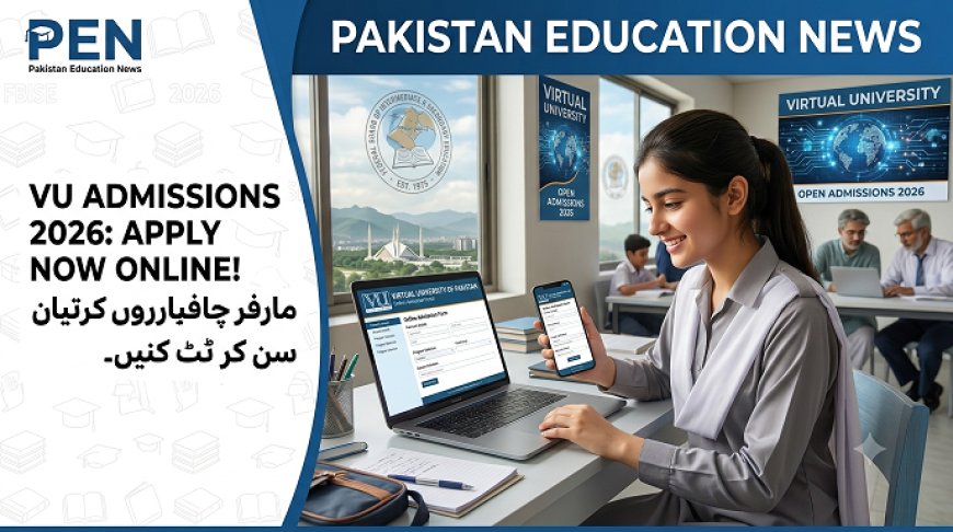 Virtual University Fall Admissions 2026 Open: Apply Online for VU Admission Now