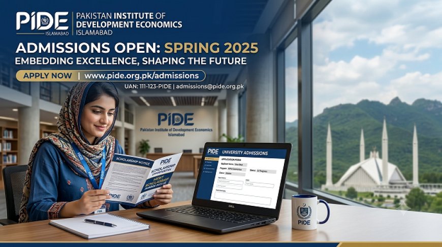 PIDE Fall Admissions 2026 with Financial Support: Apply for MS, MPhil and PhD in Islamabad