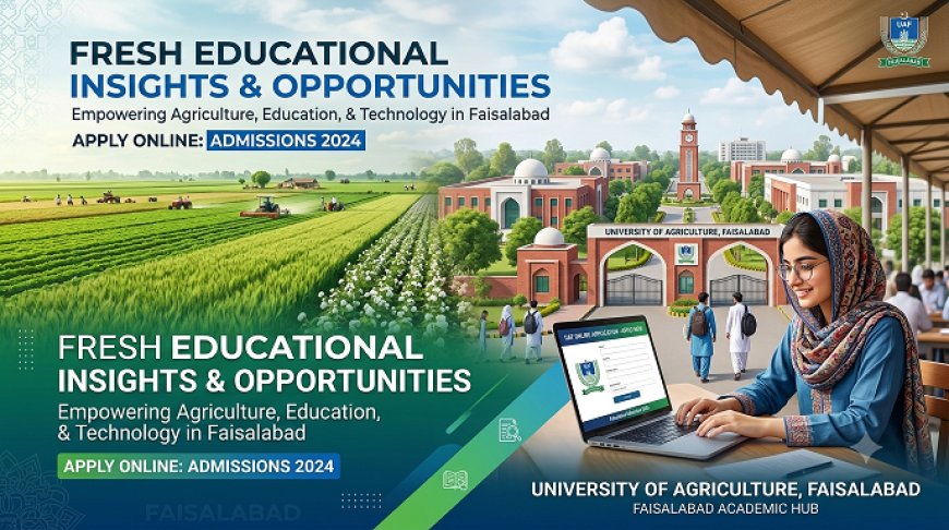 UAF Admissions 2026-27 Open: Apply Now for Undergraduate and Postgraduate Programs