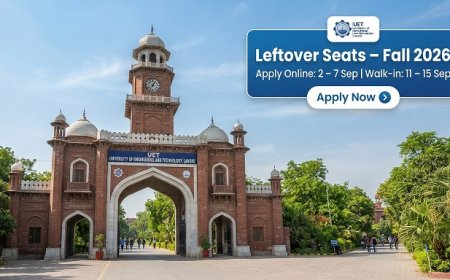 UET Lahore Leftover Seats 2026: Apply From September 2 (Rs. 3,000 Fee, Full Schedule)