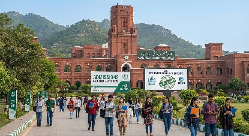 Quaid-i-Azam University Admissions 2026: No USAT Required for BS Programs — Pharm-D Deadline September 22, Rolling Admissions Through Late September